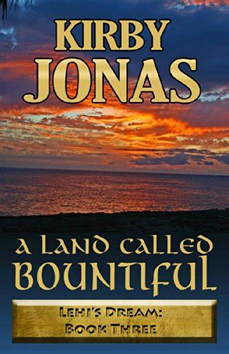 a land called bountiful kirby jonas lehis dream volume 3 PDF